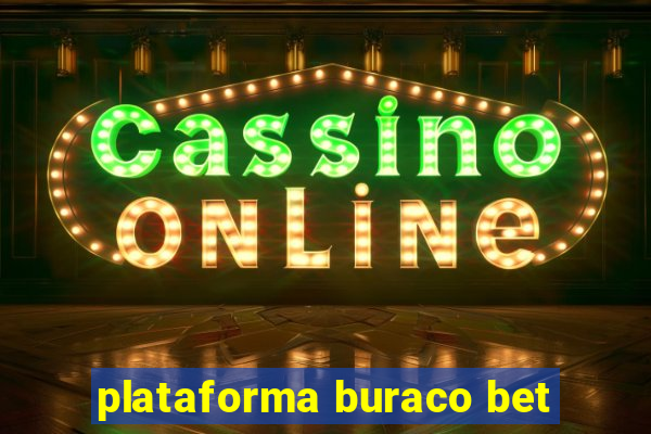 plataforma buraco bet